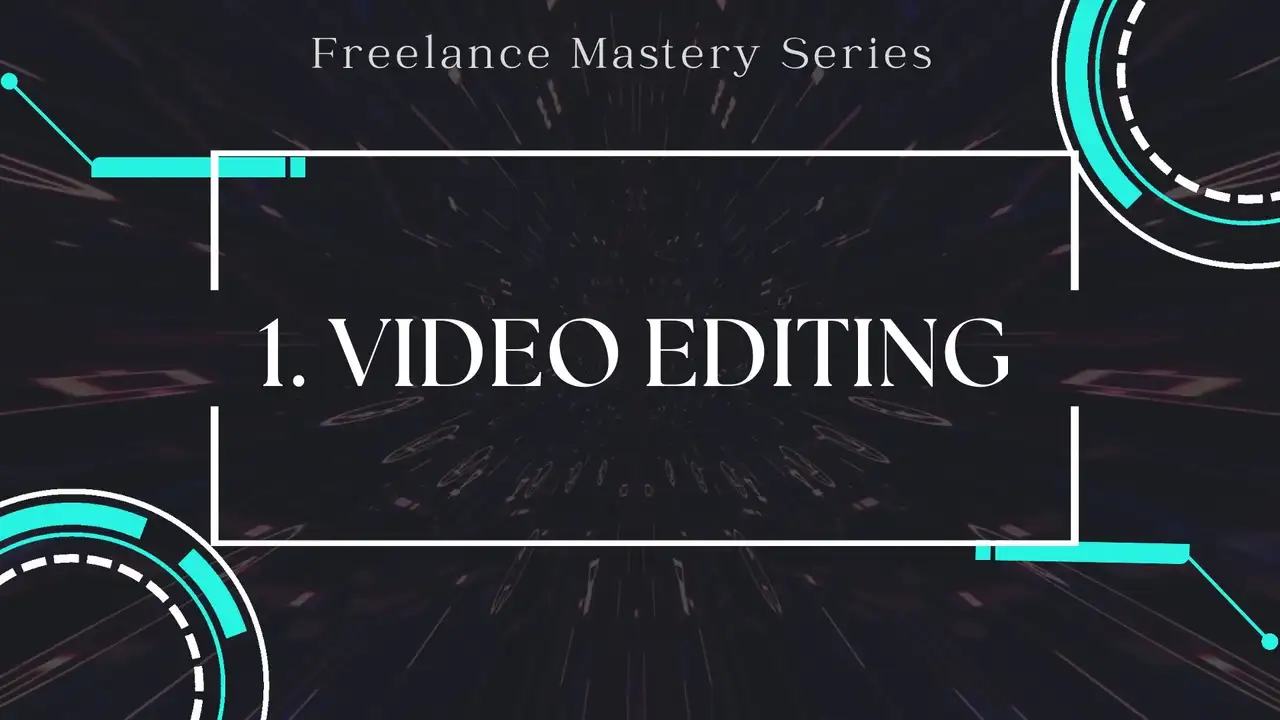 آموزش Freelance Mastery Series: 1. ویرایش ویدئو