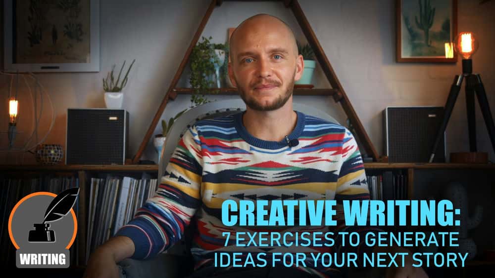 آموزش نوشتن خلاق: 7 تمرین برای ایجاد ایده برای داستان بعدی