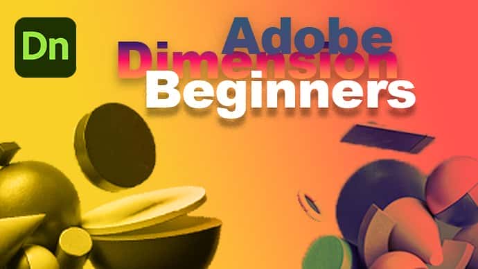 آموزش Adobe Dimension مبتدی تا پیشرفته