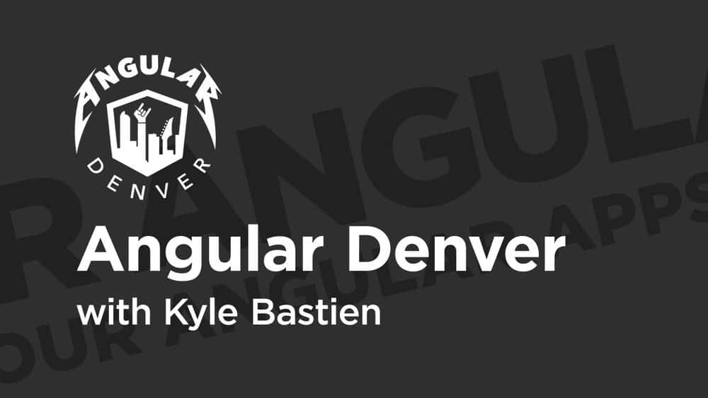 آموزش Angular Denver '19: اشکال زدایی از برنامه های Angular 101 