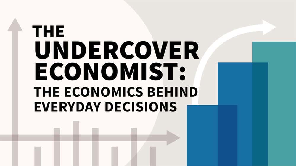 آموزش The Undercover Economist: اقتصاد پشت تصمیم های روزمره (خلاصه Blinkist) 
