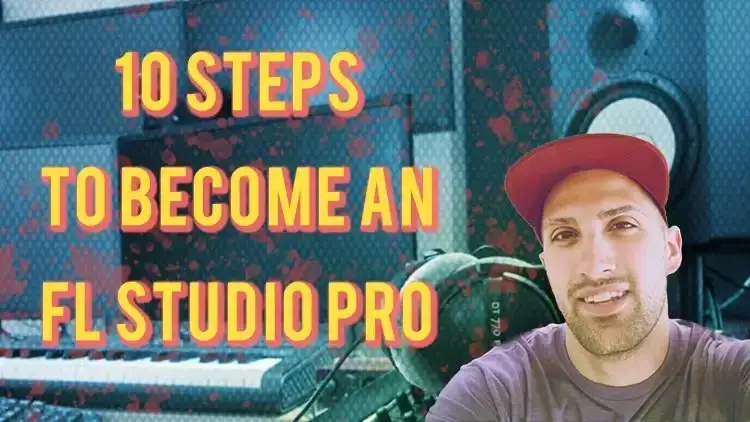 آموزش 10 قدم برای تبدیل شدن به یک FL Studio Pro