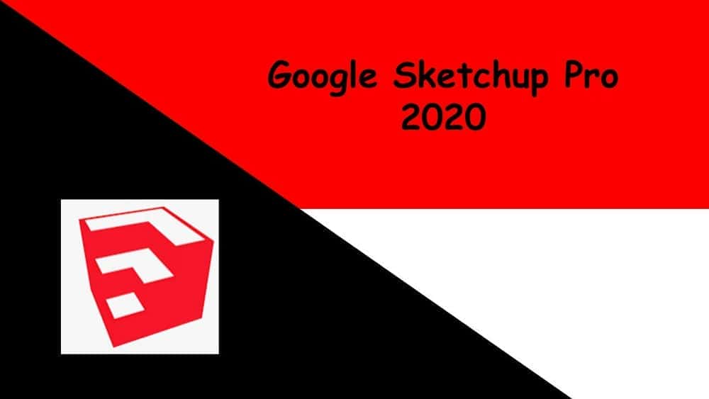 آموزش مدل خود را با Google Sketchup Pro 2020 بسازید