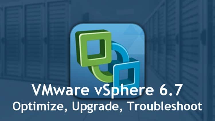 آموزش VMware vSphere 6.7 Optimize Upgrade Troubleshoot w. کتاب الکترونیکی