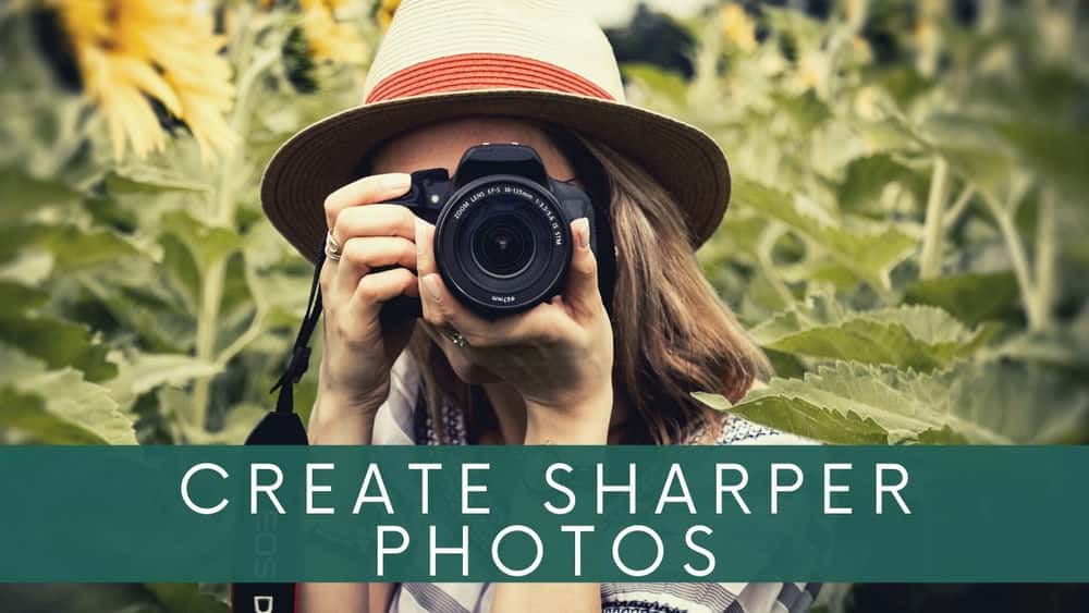 آموزش نحوه ایجاد عکس های واضح تر - عکاسی دیجیتال