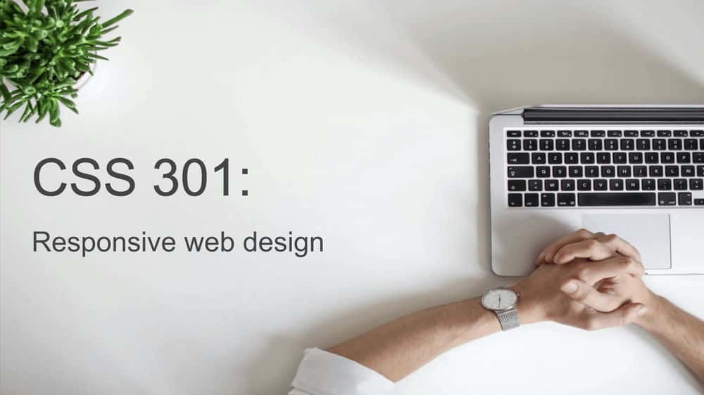 آموزش CSS 301: طراحی وب سایت واکنش گرا