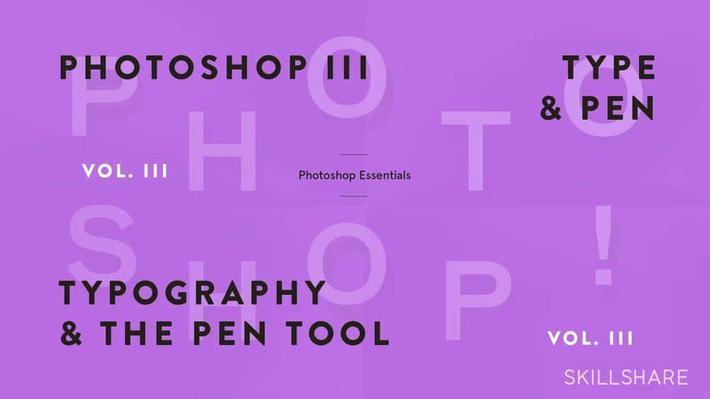 آموزش مبانی فتوشاپ: تایپوگرافی و ابزار قلم (Photoshop III)