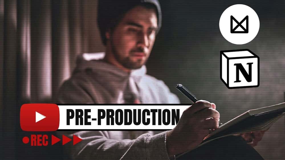 آموزش برنامه های فیلمسازی برای پیش تولید - گردش کار YouTube را کامل کنید
