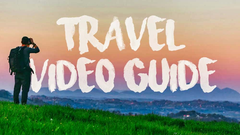 آموزش فیلمبرداری سفر: ایجاد فیلم های بی انتها از سفرهای خود