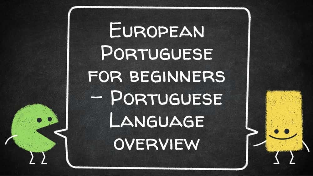 آموزش پرتغالی اروپایی برای مبتدیان - مروری بر زبان پرتغالی