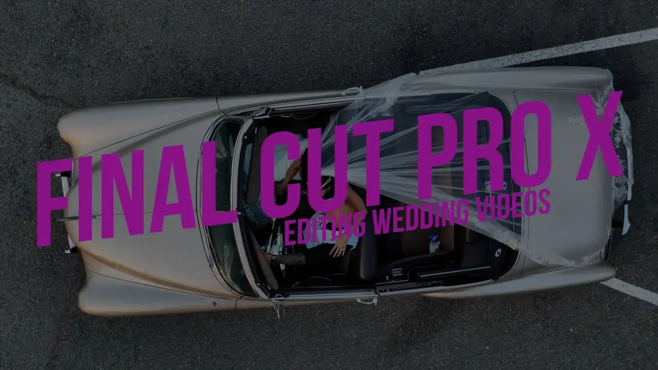 آموزش Final Cut Pro X - ویرایش فیلم های عروسی
