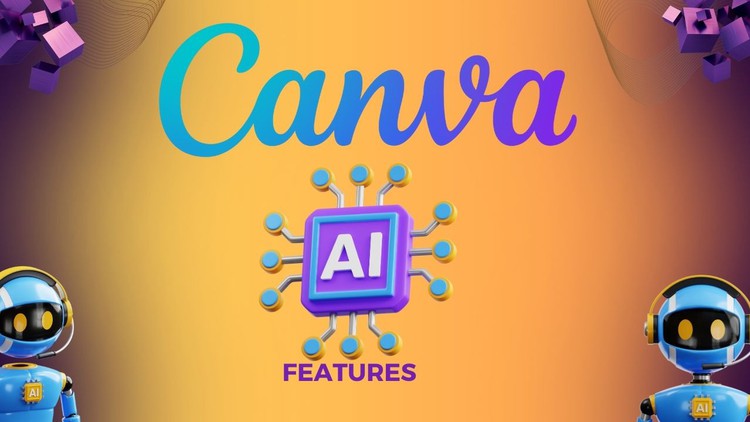 آموزش تسلط بر ویژگی های Canva AI: طرح های خود را با سحر و جادو ارتقا دهید