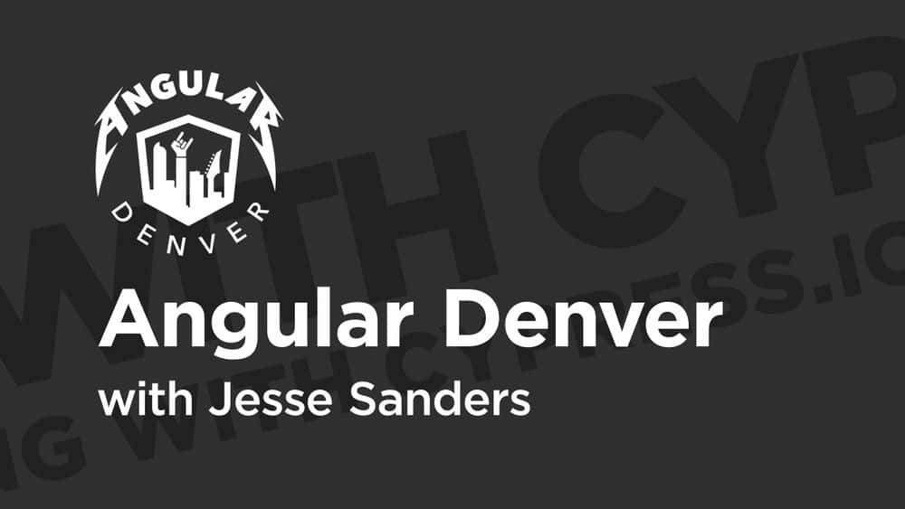 آموزش Angular Denver '19: E2E Testing with Cypress.io 