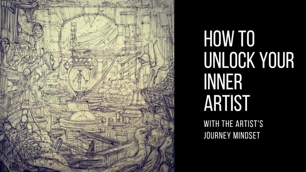آموزش چگونه قفل هنرمند درونی خود را با طرز فکر سفر هنرمند باز کنید