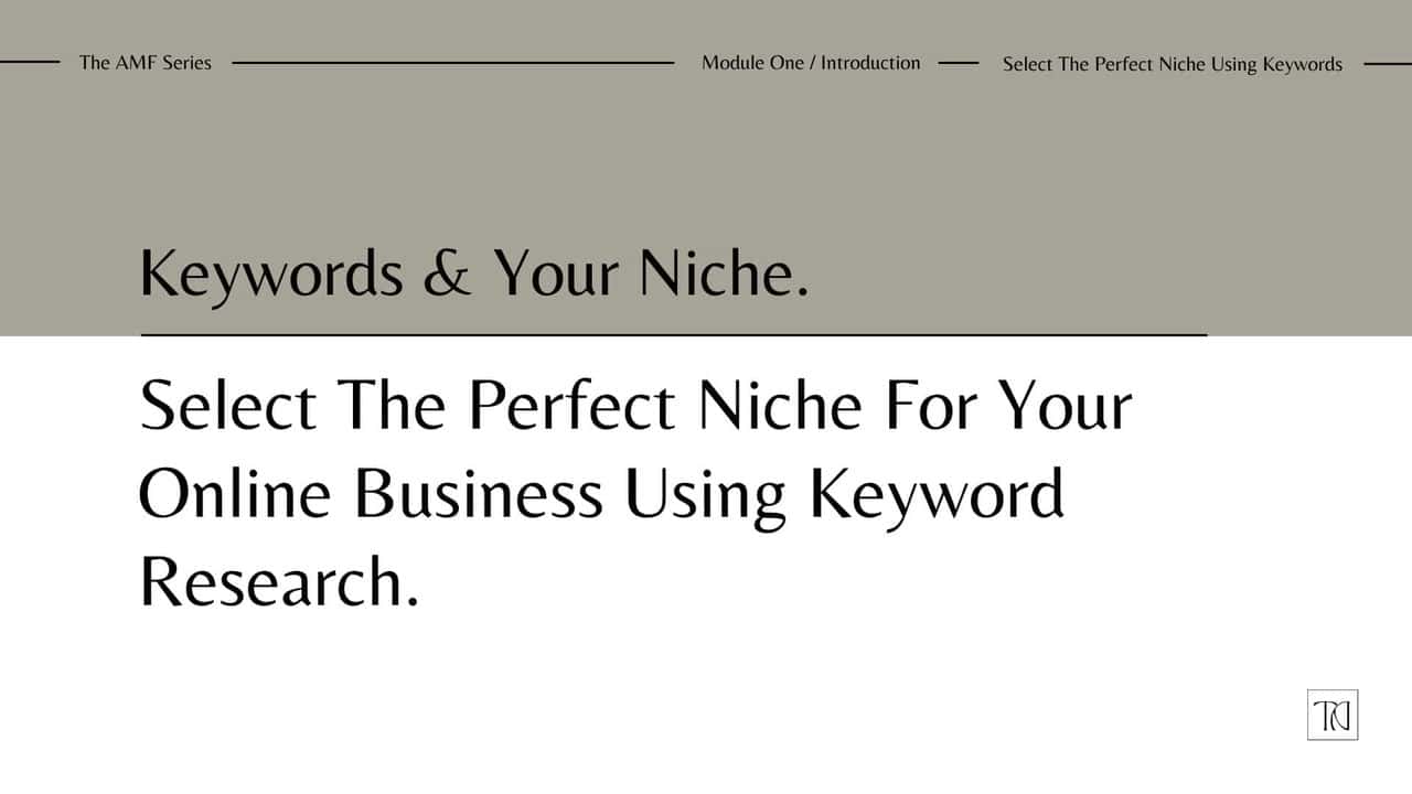 آموزش با استفاده از تحقیق کلمات کلیدی - ماژول یک، طاقچه مناسب برای تجارت آنلاین خود را انتخاب کنید