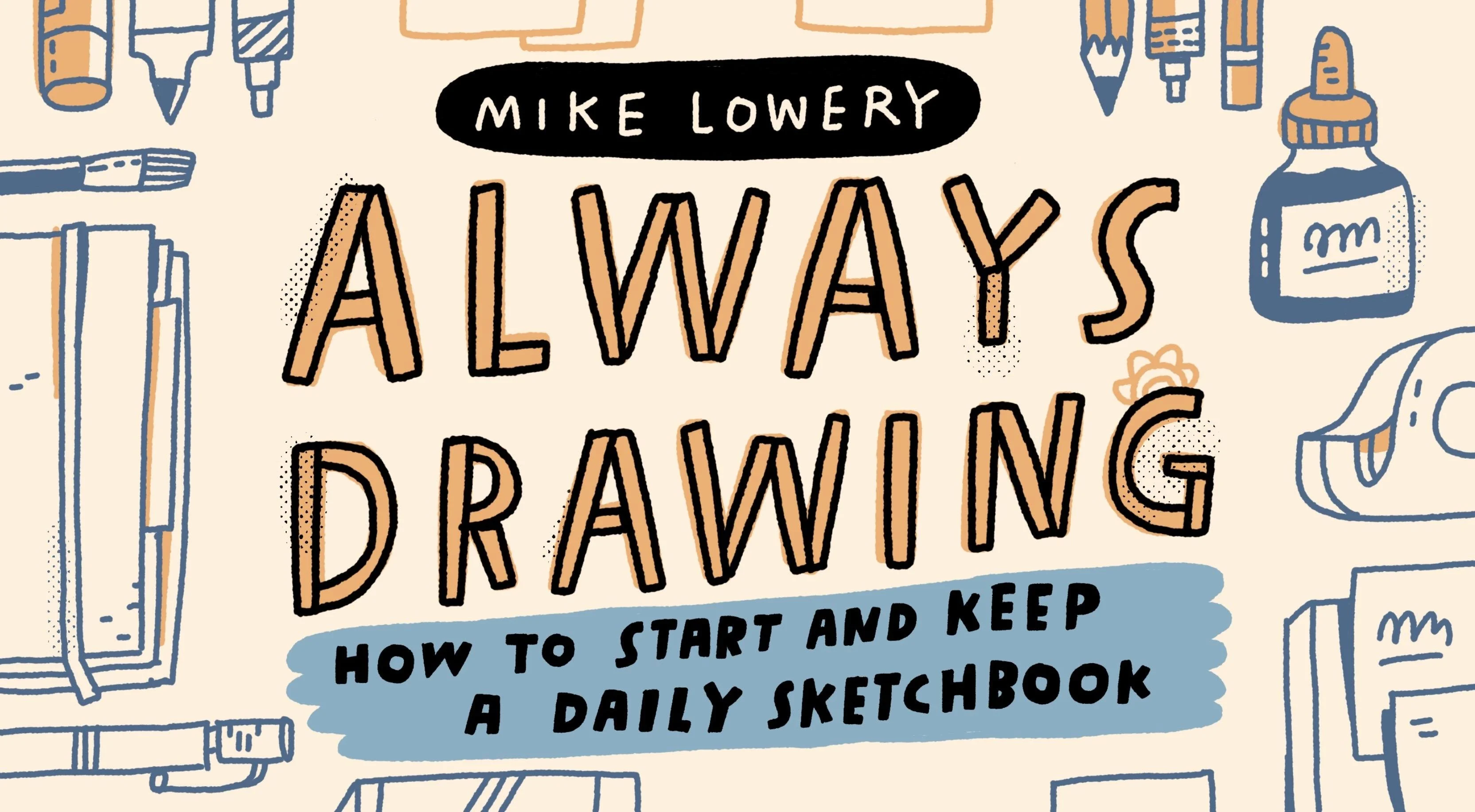 آموزش همیشه نقاشی: چگونه یک کتاب طراحی روزانه را شروع کنیم و نگه داریم