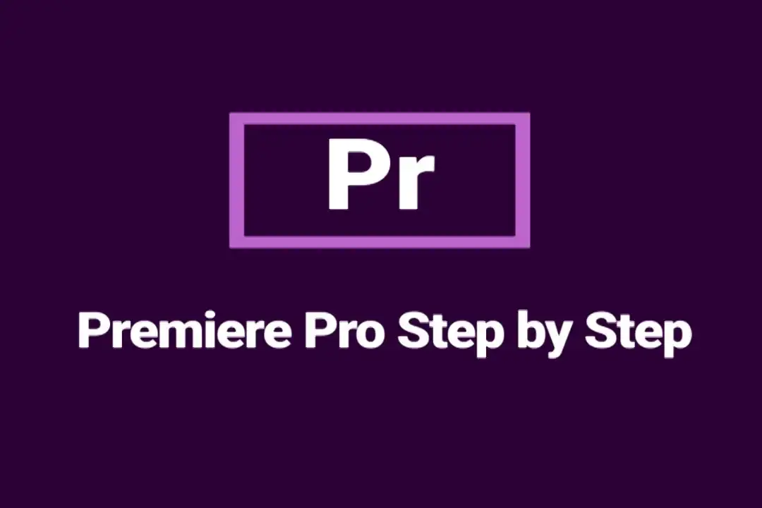 آموزش ویرایش ویدیو در Adobe Premiere Pro از ابتدا گام به گام