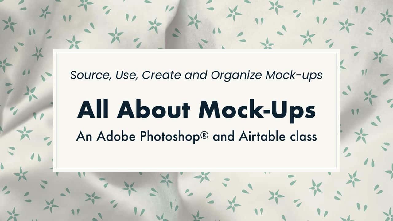 آموزش همه چیز درباره ماکت ها: منبع، استفاده، ایجاد، سازماندهی (یک کلاس Adobe Photoshop® و Airtable)