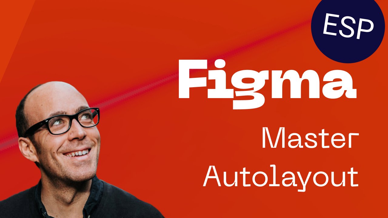 آموزش Figma: Master Autolayout (اسپانیا)