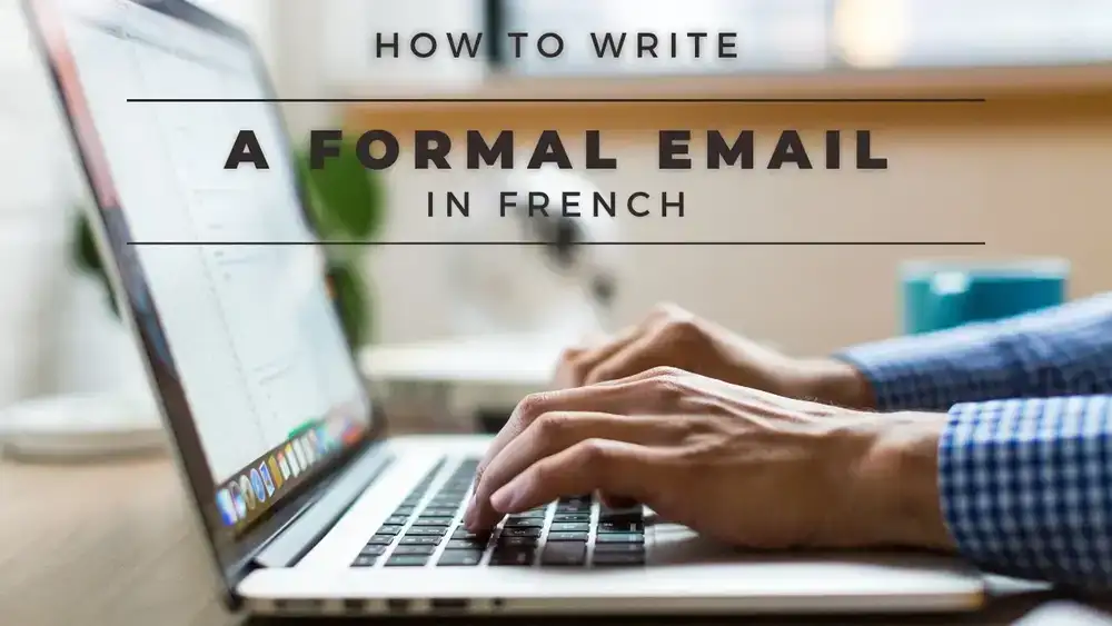 آموزش نحوه نوشتن یک ایمیل رسمی به زبان فرانسه | ایمیل های کاری و رسمی