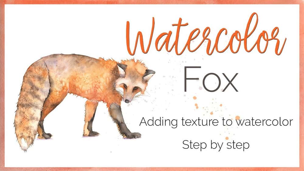 آموزش روباه آبرنگ - اضافه کردن عنصر بافت به نقاشی های آبرنگ شما