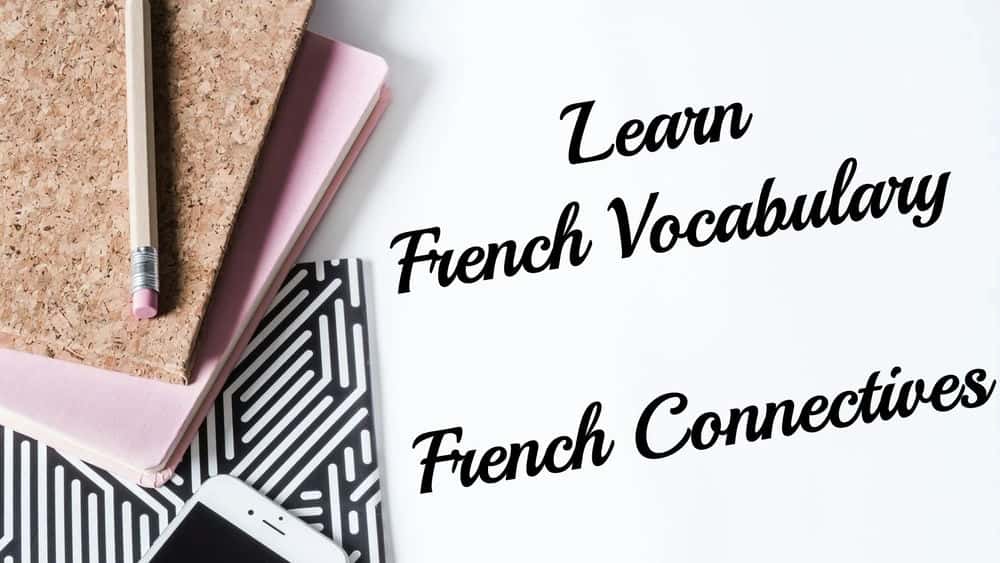 آموزش واژگان فرانسوی را یاد بگیرید: اتصالات فرانسوی