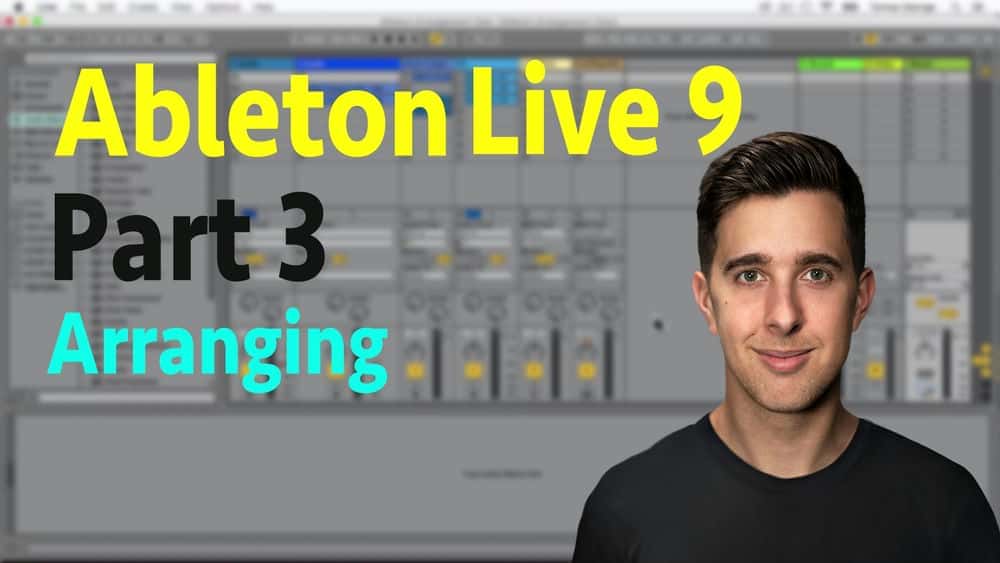 آموزش تولید موسیقی در Ableton Live 9: Part 3: Arranging