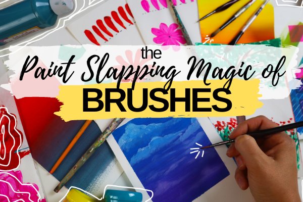 آموزش The Paint Slapping Magic of Brushes - نقاشی های اکریلیک بهتری دریافت کنید