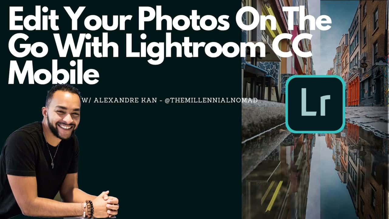 آموزش Masterclass Lightroom Mobile CC: یاد بگیرید چگونه عکس های خود را در حال حرکت ویرایش کنید