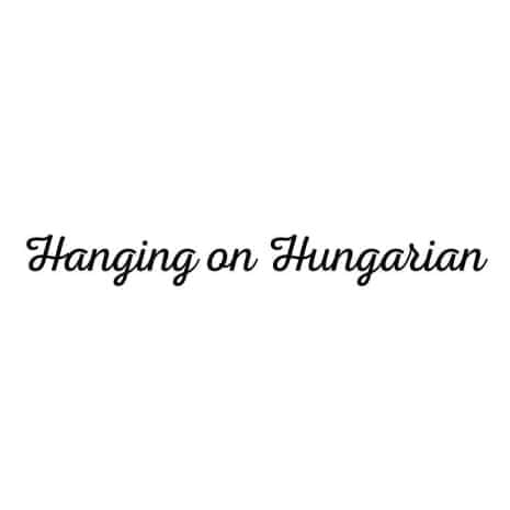 Hanging on Hungarian