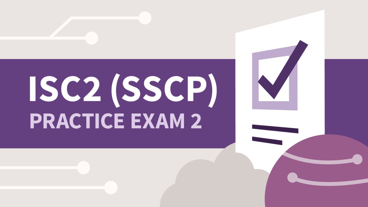 آزمون آزمایشی ۲ برای گواهینامه متخصص تایید شده امنیت سیستم‌های ISC2 (SSCP)