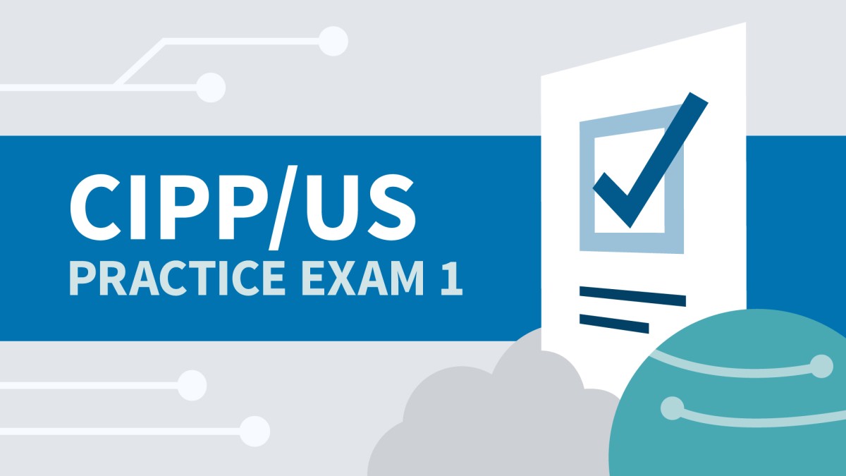 آزمون جامع و آزمایشی ۱ مدرک متخصص حریم خصوصی اطلاعات IAPP (CIPP/US)