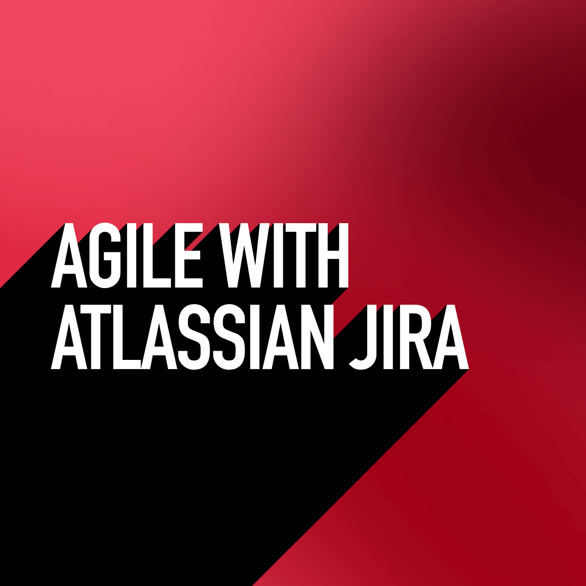 آموزش مدیریت چابک (Agile) با اتلاسیان جیرا (Atlassian Jira)