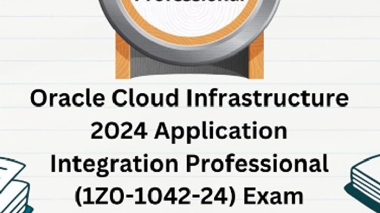 آموزش 1Z0-1042-24: متخصص حرفه ای یکپارچه سازی برنامه های Oracle

