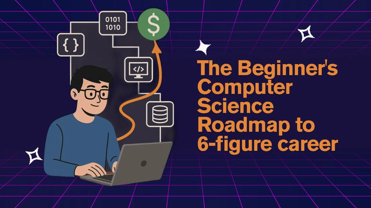 آموزش نقشه راه علوم کامپیوتر برای مبتدیان به سوی شغل ۶ رقمی

