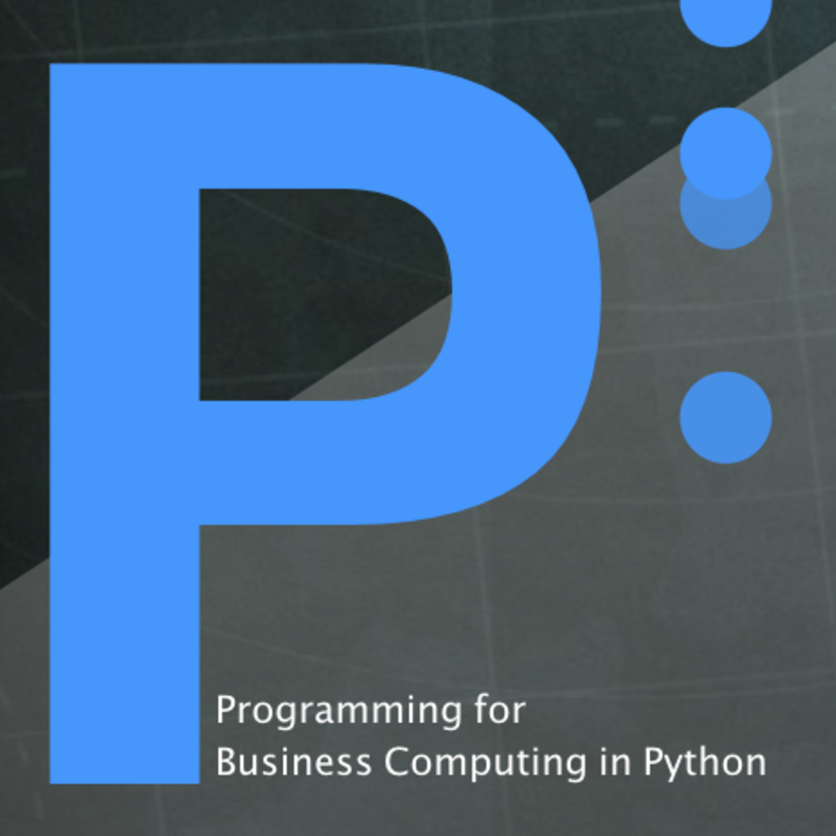 آموزش برنامه‌نویسی پایتون برای مدیریت کسب‌وکار (۱) (Programming for Business Computing in Python (1))
