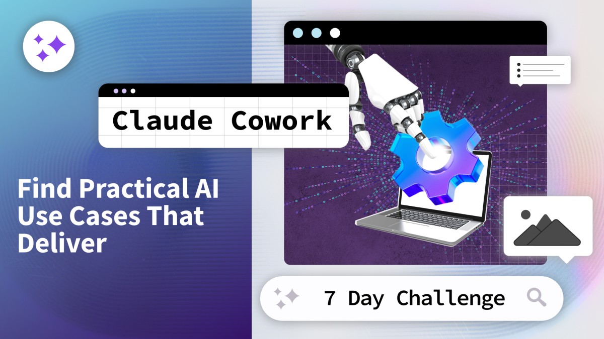 آموزش چالش ۷ روزه Claude Cowork: پیدا کردن کاربردهای عملی هوش مصنوعی برای افزایش بهره‌وری