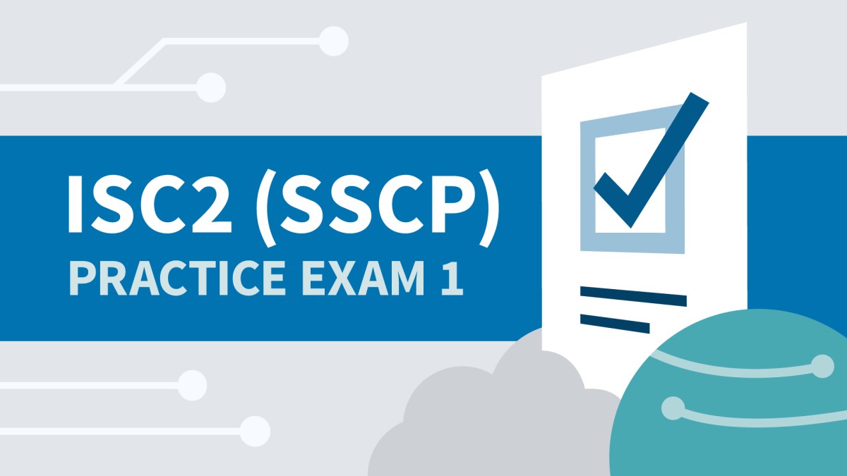 آزمون آزمایشی ۱ برای گواهینامه متخصص تایید شده امنیت سیستم‌های ISC2 (SSCP)
