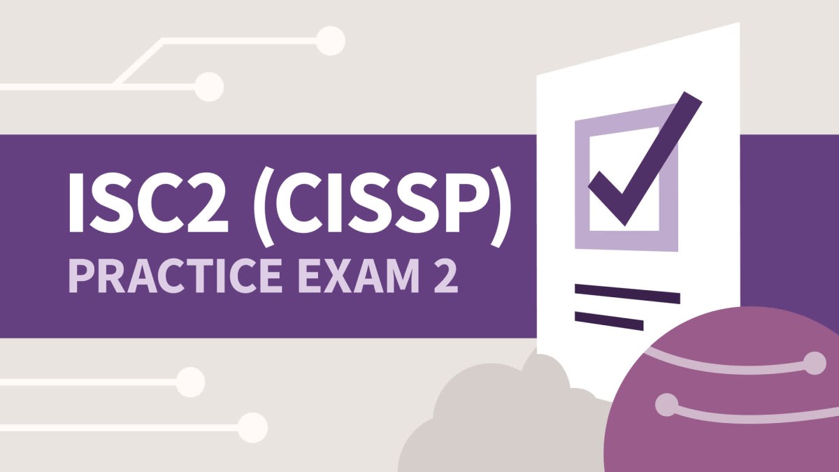 آزمون آزمایشی ۲ مدرک CISSP (متخصص امنیت سیستم‌های اطلاعاتی معتبر ISC2) ۲۰۲۴