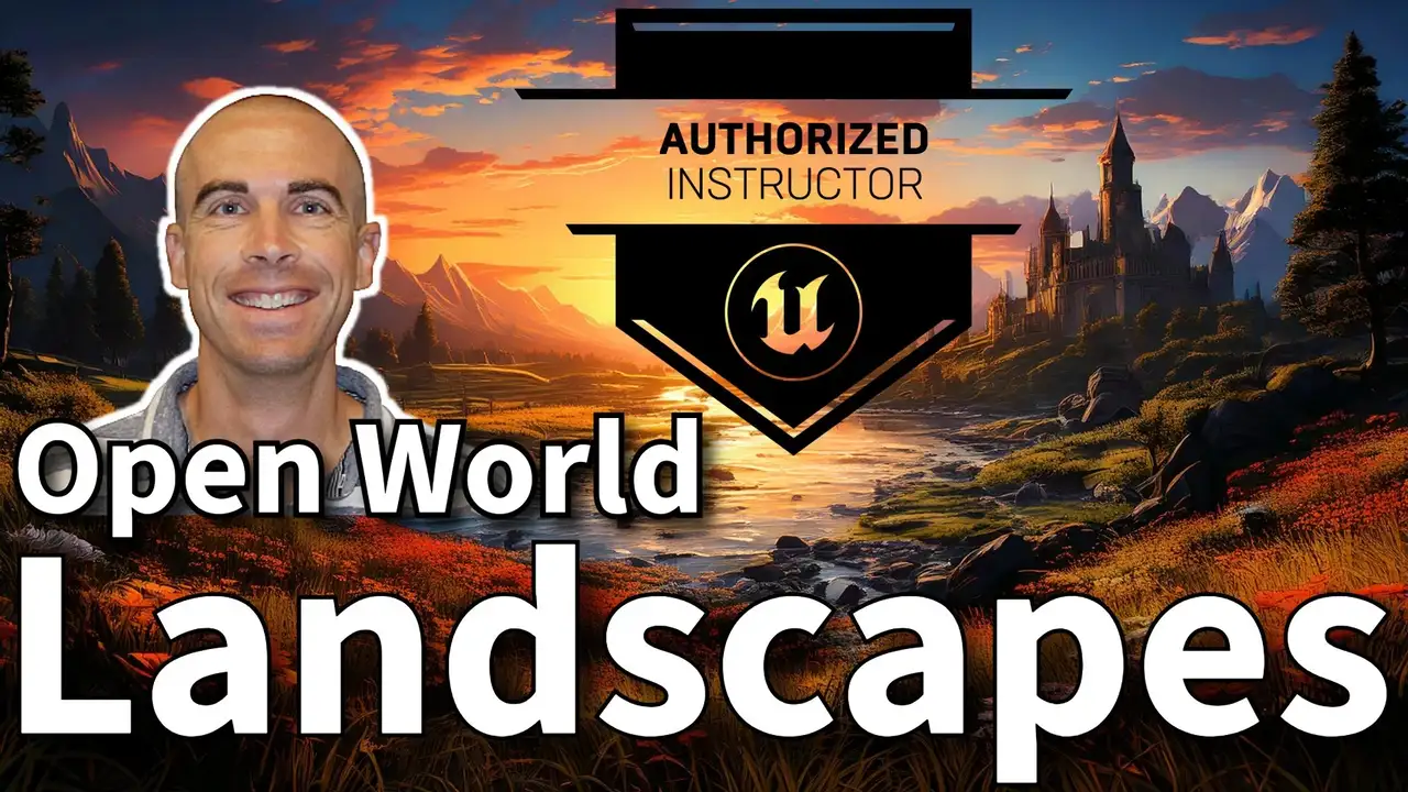 آموزش موتور بازی‌سازی آنریل انجین 5: مناظر جهان باز

