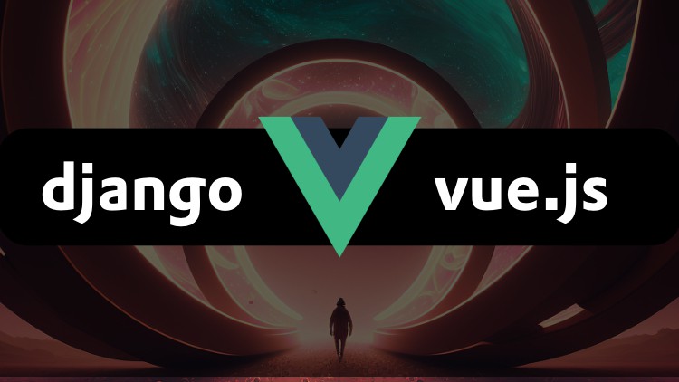 Django و Vue.js: آموزش ادغام Django با Vue.js

