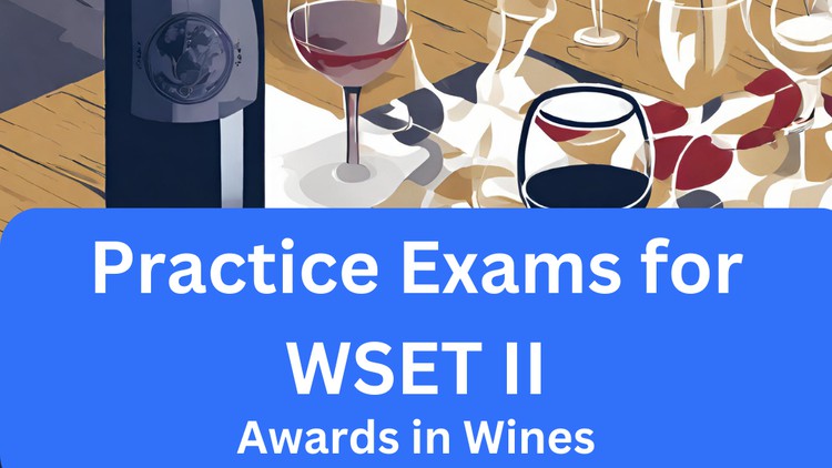 آمادگی برای آزمون جایزه سطح ۲ WSET در شراب‌ها
