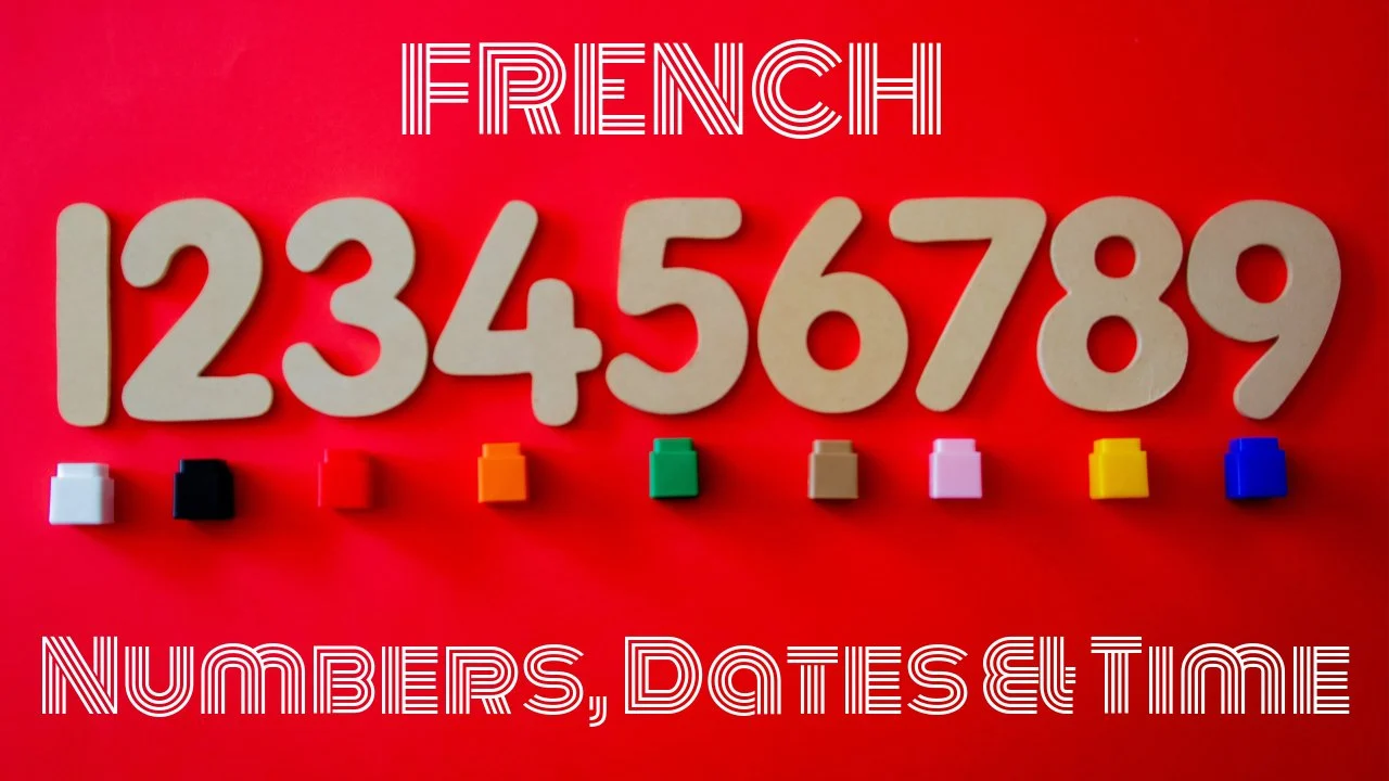 آموزش زبان فرانسه | اعداد، تاریخ‌ها و زمان
