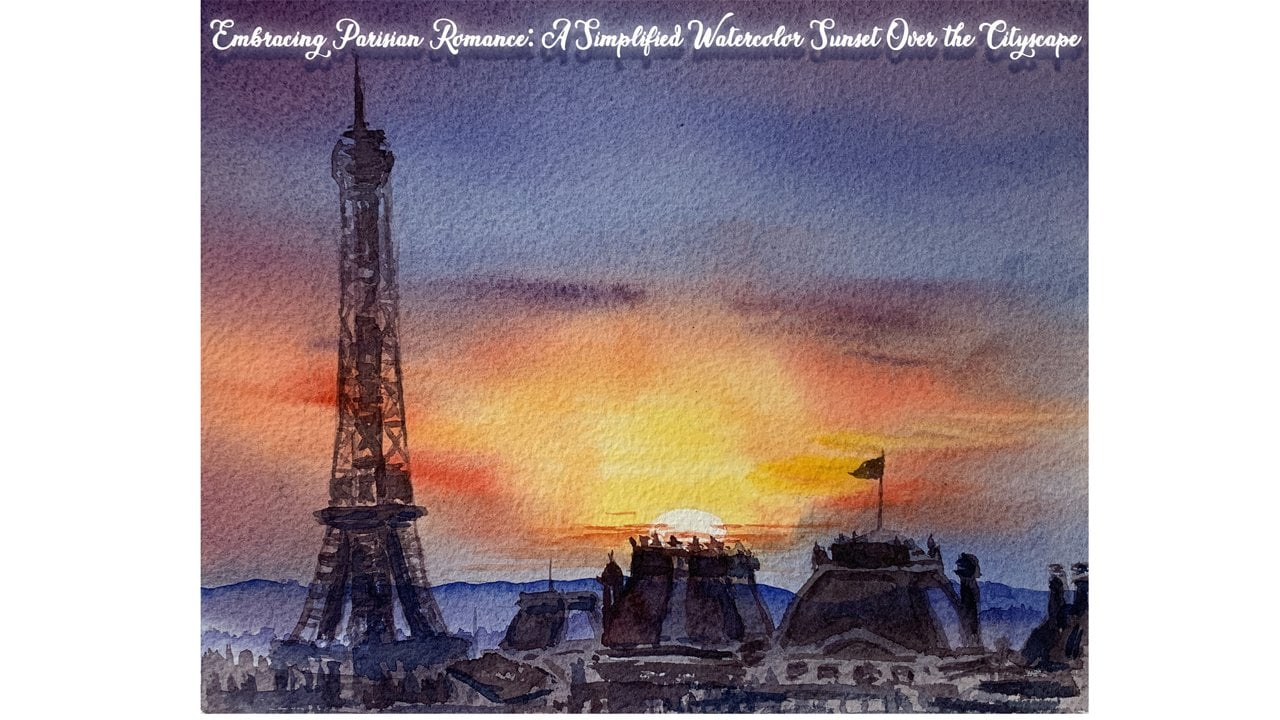 آموزش نقاشی پاریس: غروب آفتاب آبرنگ عاشقانه بر فراز منظره شهر