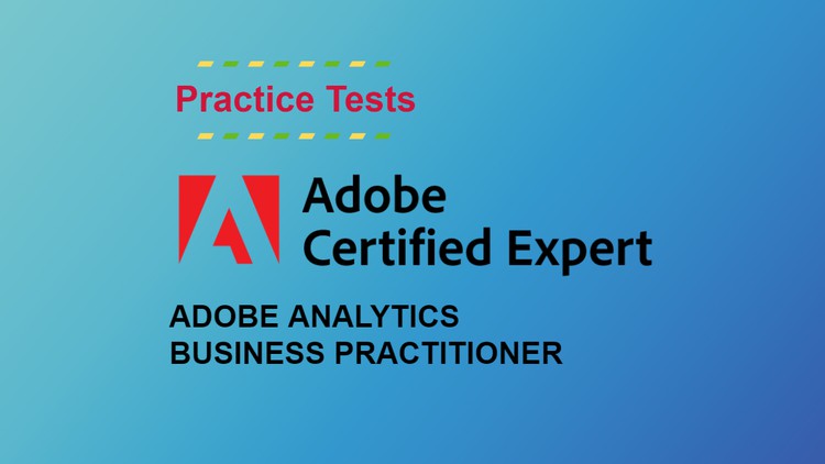 ۵ آزمون تمرینی | Adobe Analytics Business Practitioner
