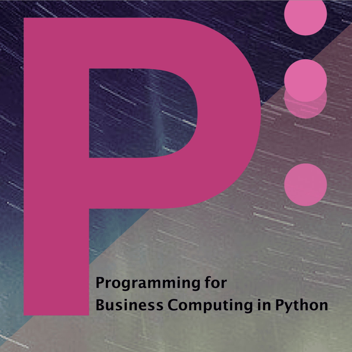 آموزش برنامه‌نویسی برای محاسبات تجاری با پایتون (بخش دوم) (Programming for Business Computing in Python (2))