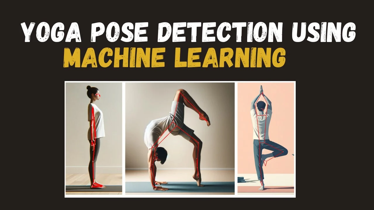 آموزش پروژه تشخیص حرکات یوگا با استفاده از یادگیری ماشین
